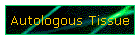 Autologous Tissue